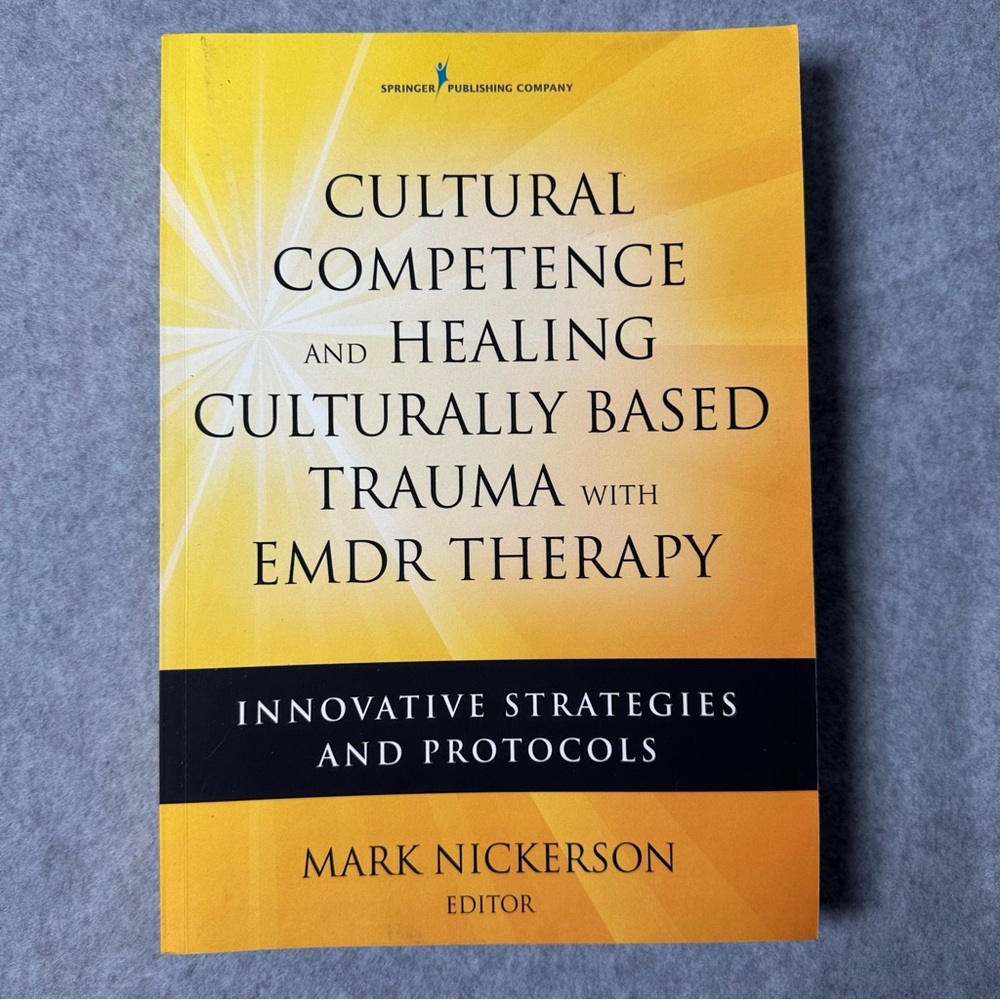 Cultural‎ Competence and Healing Culturally Based Trauma with EMDR Therapy